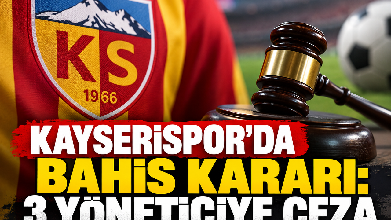 Kayserispor’da bahis kararı: 3 yöneticiye ceza
