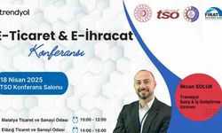 Malatya’da e-ihracat ve e-ticaret konferansları düzenlenecek