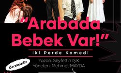 "Arabada Bebek Var" Niğde’de sahne alıyor