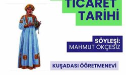 Kuşadası Ticaret Tarihi Konferansı gerçekleştirilecek