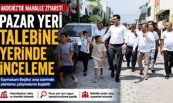 Akdeniz’de Çay Mahallesi’ne Pazar Yeri Müjdesi