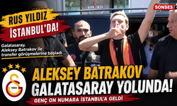 Batrakov İstanbul’da! Galatasaray Yolunda