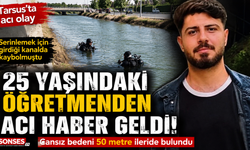 Genç öğretmen serinlemek için girdiği kanalda hayatını kaybetti
