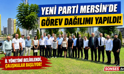 Yeni Parti Mersin İl Yönetiminde Görev Dağılımı Yapıldı