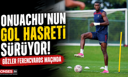Onuachu’nun gol hasreti Avrupa’ya kaldı