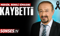 Mersin, Renkli Simalarından Birini Kaybetti