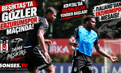 Beşiktaş’ta gözler Erzurumspor maçına çevrildi