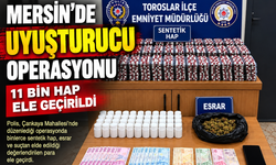 Mersin’de narkotik operasyonu: 11 bin hap