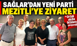 Sağlar’dan Yeni Parti Mezitli’ye ziyaret