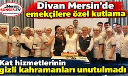 Divan Mersin’de görünmeyen emekçilere özel kutlama