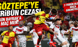 Göztepe’ye tribün cezası, Ogün Bayrak’a men