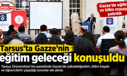 Tarsus’ta Gazze’nin eğitim geleceği konuşuldu