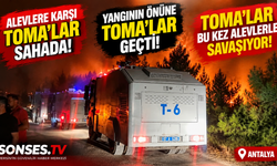 Antalya’da yangının önüne TOMA’lar geçti!