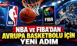 NBA ve FIBA’dan Avrupa basketbolu için yeni adım