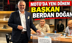 MDTO'da yeni dönem: Başkan Berdan Doğan