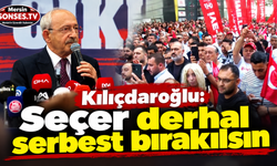 Kılıçdaroğlu: Seçer derhal serbest bırakılsın