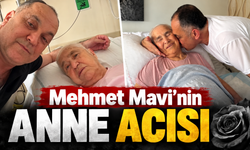 Mersin'in sevilen siyasetçisi Mehmet Mavi'nin anne acısı