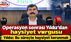 Belediyelere operasyon sonrası Yıldız’dan haysiyet vurgusu