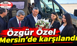 Özgür Özel Mersin’de partililerce karşılandı