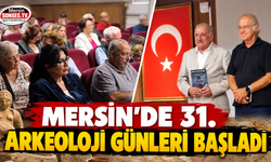 Mersin’de 31. Arkeoloji Günleri başladı