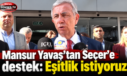 Mansur Yavaş’tan Seçer’e destek: Eşitlik istiyoruz