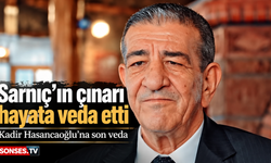 Sarnıç’ın kurucusu Kadir Hasancaoğlu vefat etti