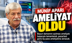 Münif Aparı bypass ameliyatına hazırlanıyor