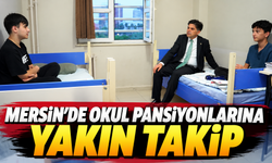 Mersin’de okul pansiyonlarına yakın takip