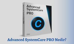 Advanced SystemCare PRO Nedir?