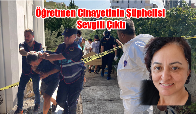 Öğretmen Cinayetinin Şüphelisi Sevgili Çıktı