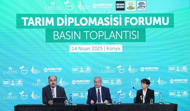 Konya, dünyadaki gıda krizine karşı çözümün ve diplomasinin merkezi olacak