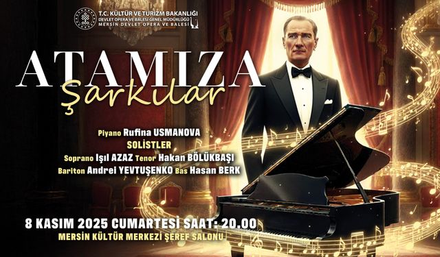 Atatürk’ün Sevdiği Şarkılar Mersin DOB Sahnesinde Yankılanacak