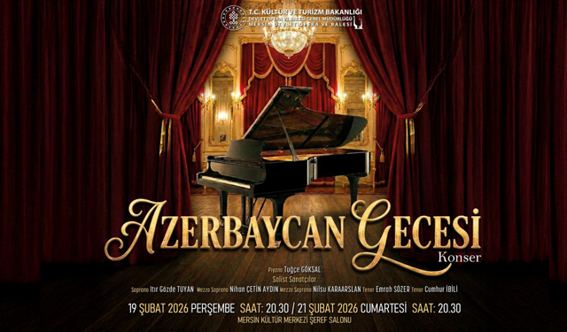 Mersin Operası’nda "Azerbaycan Gecesi" Şöleni Başlıyor