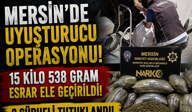 Mersin'de uyuşturucu operasyonu: 2 şüpheli tutuklandı