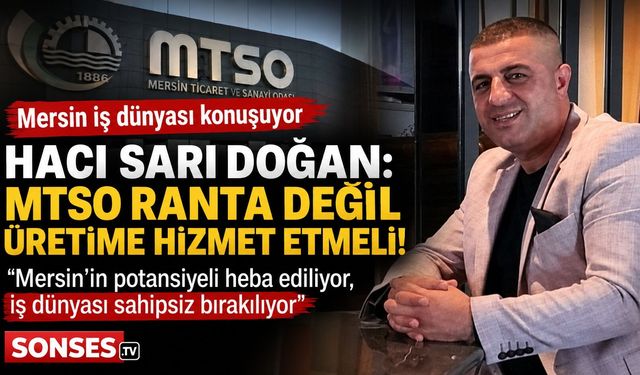 MTSO’ya sert eleştiri: Mersin ranta kurban edilemez