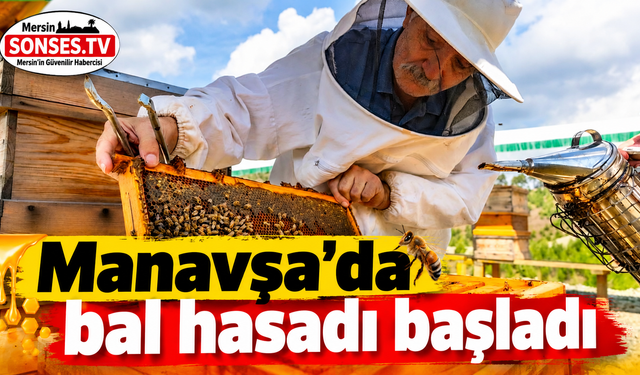 Manavşa’da arılar ilk mahsulü verdi