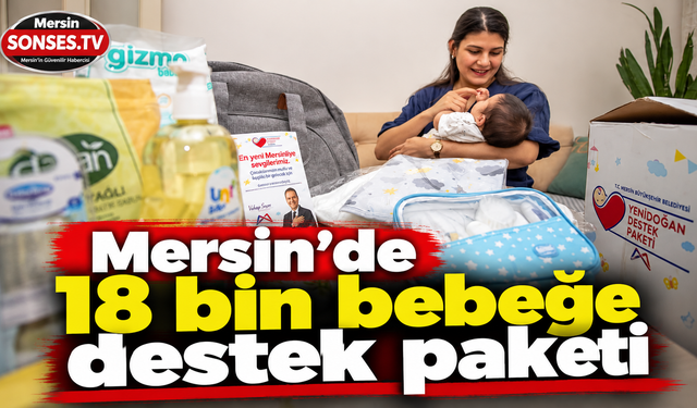 Mersin'de 18 bin aileye 'Hoş Geldin Bebek' desteği