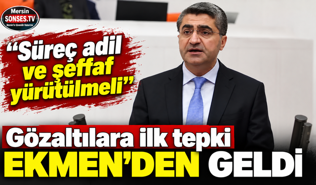Gözaltılara ilk tepki Ekmen’den geldi