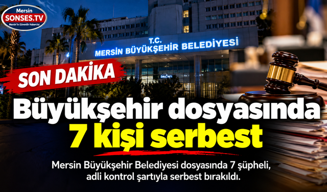 Büyükşehir dosyasında 7 kişi serbest