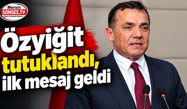 Özyiğit’ten tutuklama sonrası ilk mesaj