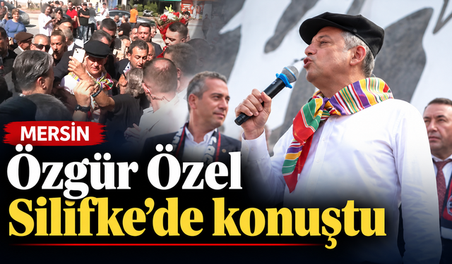 Özgür Özel’den Silifke’de sert mesajlar