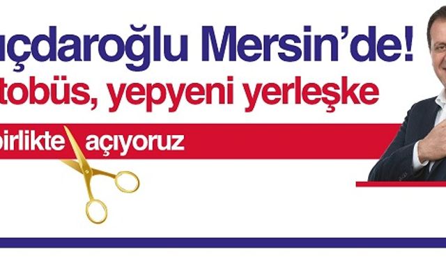 Mersin Büyükşehir Belediyesi Otobüs Yerleşkesi Açılışı
