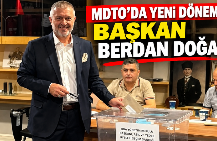 MDTO'da yeni dönem: Başkan Berdan Doğan