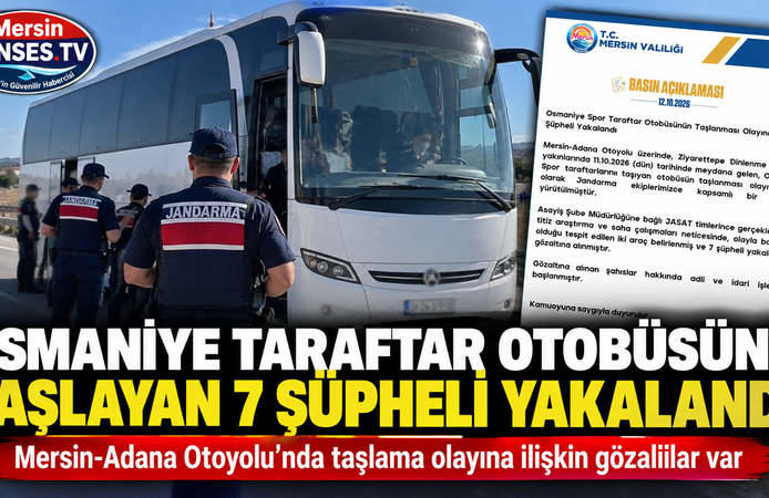 Osmaniye taraftar otobüsünü taşlayan 7 şüpheli yakalandı