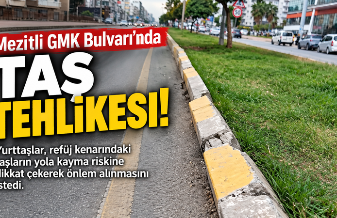 Mezitli GMK Bulvarı'nda taş tehlikesi!