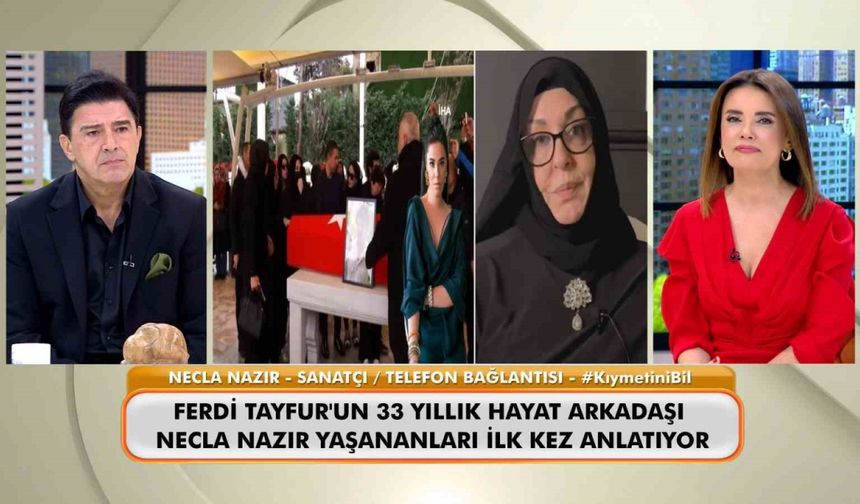 Necla Nazır, Ferdi Tayfur’un cenazesinde yaşanan gerilim hakkında konuştu