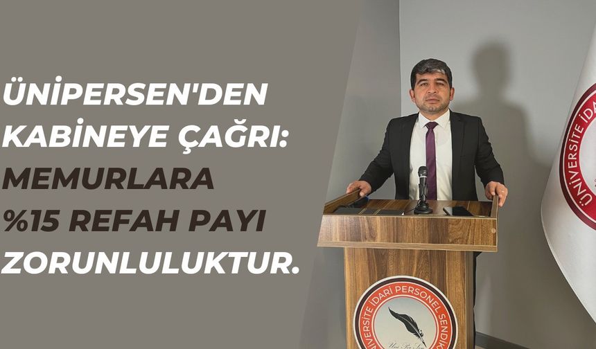 ÜNİPERSEN’den kabineye çağrı: "Memurlara yüzde 15 refah payı zorunluluktur"