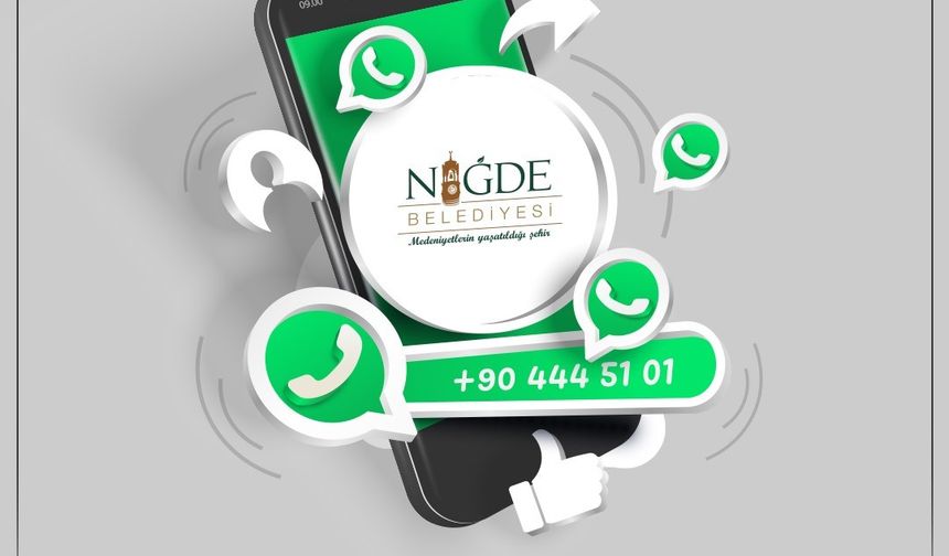 Niğde Belediyesi’nden Whatsapp hattı hatırlatması: "Gör, Yaz, Çek, Gönder"