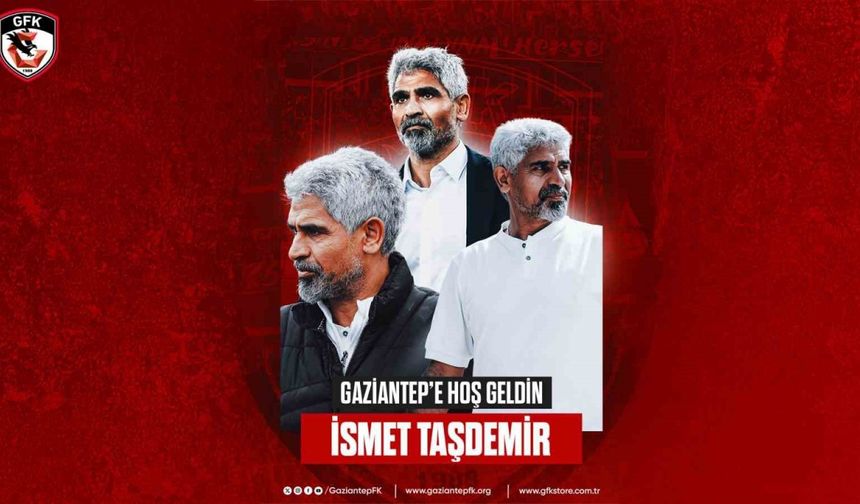 Gaziantep FK’da İsmet Taşdemir dönemi