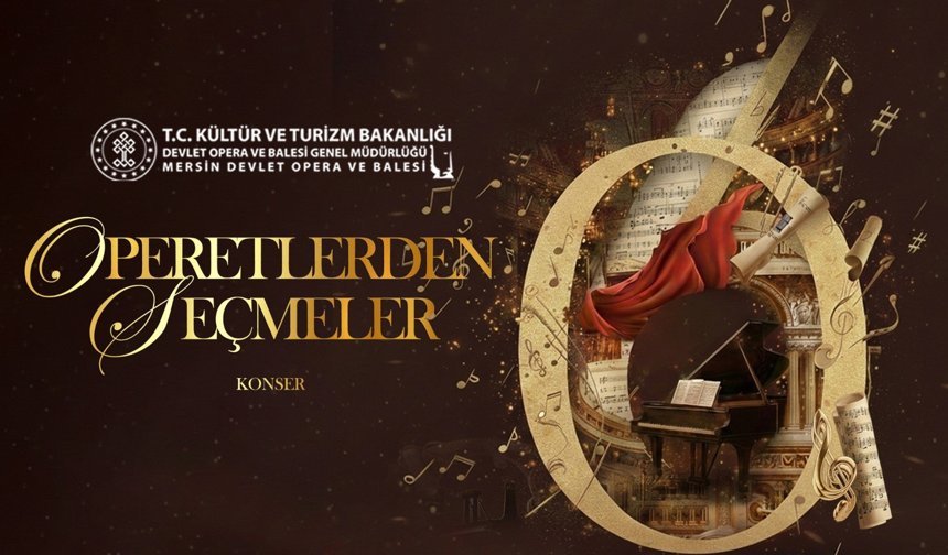 Mersin’de Bu Akşam "Operetlerden Seçmeler" Rüzgarı